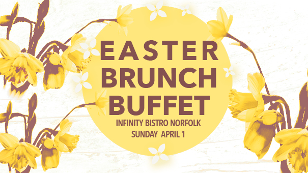 Easter Brunch Buffet at Infinity Bistro Norfolk