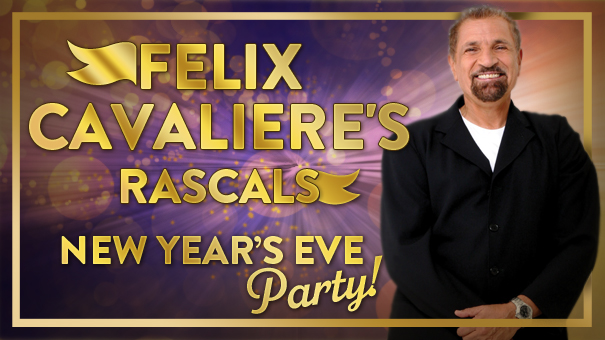 Felix Cavaliere’s Rascals - NYE Celebration! 