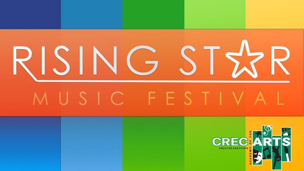 “Rising Star Music Festival” presented by CREC Greater Hartford Academy of the Arts
