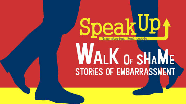 Speak Up Storytelling presents "Walk of Shame: Stories of Embarrassment"