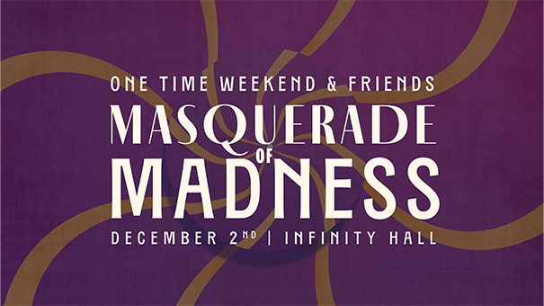 One Time Weekend & Friends: Masquerade of Madness Featuring members of Twiddle, Taz, West End Blend & More