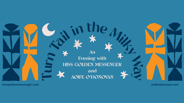 An Evening with Hiss Golden Messenger + Aoife O'Donovan