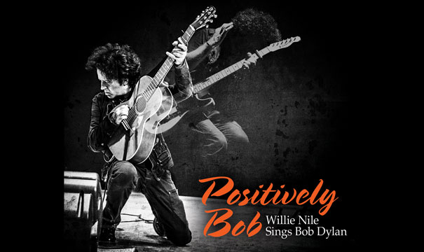 Positively Bob: Willie Nile Sings Bob Dylan