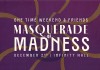 One Time Weekend & Friends: Masquerade of Madness